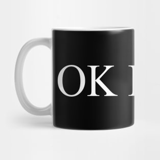 OK Karen Mug